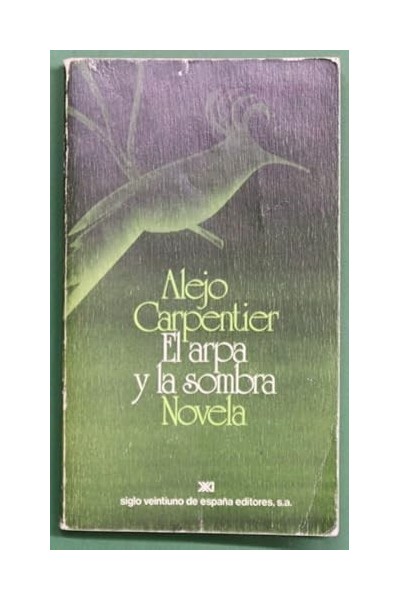 El arpa y la sombra - Alejo Carpentier.